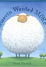 Marvin Wanted More (Joseph Theobald)