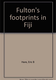 Fulton's Footprints in Fiji (Geoff Raymond)