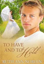 To Have and to Hold (Ruth Ann Nordin)