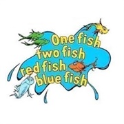 One Fish, Two Fish, Red Fish, Blue Fish