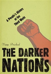 The Darker Nations: A People&#39;s History of the Third World (Vijay Prashad)