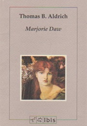 Thomas B. Aldrich (Marjorie Daw)