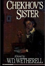 Chekhov's Sister (W. D. Wetherell)