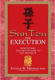 Sun Tzu for Execution (Steven Michaelson)