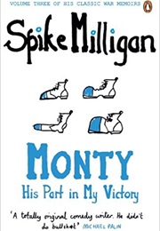 Monty: His Part in My Victory (Spike Milligan)