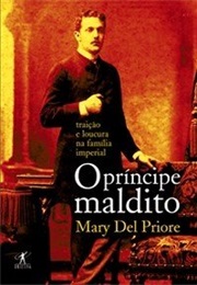 O Príncipe Maldito (Mary Del Priore)