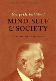 Mind, Self and Society (George Herbert Mead)