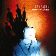 Gazpacho - March of Ghosts