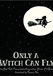 Only a Witch Can Fly (Alison McGhee)