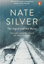 The Signal and the Noise (Nate Silver)