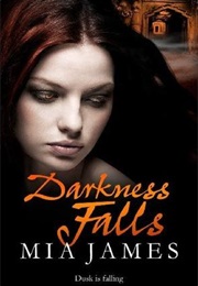 Darkness Falls (Mia James)
