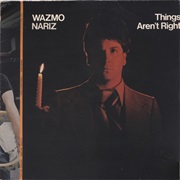 Wazmo Nariz Things Aren't Right (1979)