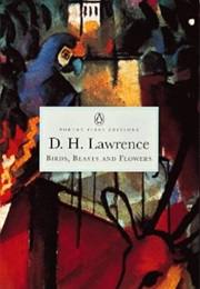 Birds, Beasts and Flowers (D. H. Lawrence)