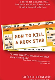 How to Kill a Rock Star (Tiffanie Debartolo)