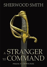 A Stranger to Command (Sherwood Smith)