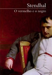 O Vermelho E O Negro (Stendhal)