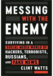 Messing With the Enemy (Clint Watts)