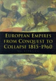 European Empires From Conquest to Collapse, 1815-1960 (V.G. Kiernan)