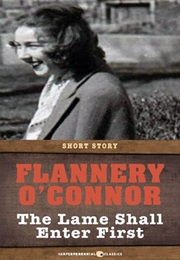 The Lame Shall Enter First (Flannery O&#39;Connor)