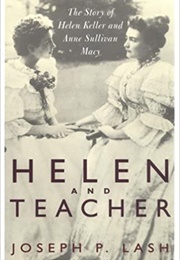 Helen and Teacher (Joseph P. Lash)
