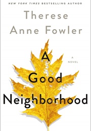 The Good Neighborhood (Therese Anne Fowler)