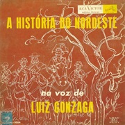 Luiz Gonzaga - História Do Nordeste