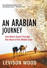 An Arabian Journey (Levison Wood)