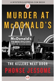 Murder at Mcdonald&#39;s (Phonse Jessome)