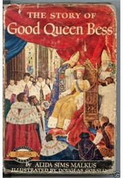 The Story of Good Queen Bess (Alida Sims Malkus)