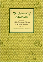 The Element of Lavishness (Sylvia Townsend Warner, Etc)