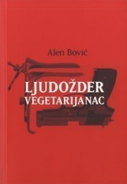 Ljudožder Vegetarijanac (Alen Bović)