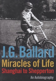 Miracles of Life (J G Ballard)