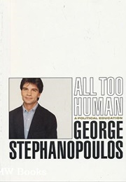 All Too Human (George Stephanopoulos)