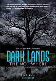 Dark Lands: The Not-Where (Lyn I. Kelly)