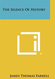 The Silence of History (James Thomas Farrell)