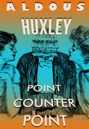 Point Counter Point (Aldous Huxley)