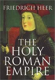 The Holy Roman Empire (Friedrich Heer)