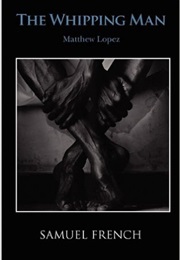 The Whipping Man (Matthew Lopez)