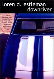 Downriver (Loren D. Estleman)