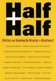 Half and Half: Writers on Growing Up Biracial + Bicultural (Claudine Chiawei O'Hearn)