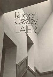 Later (Robert Creeley)