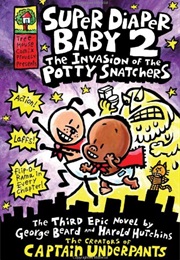 Super Diaper Baby 2: Invasion of the Potty Snatchers (Dav Pilkey)