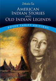 American Indian Stories and Old Indian Legends (Zitkala-Ša)