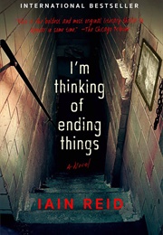I&#39;m Thinking of Ending Things (Iain Reid)