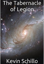 The Tabernacle of Legion (Kevin Schillo)