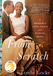 From Scratch: A Memoir of Love, Sicily, and Finding Home (Tembi Locke)