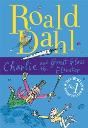 Charlie and the Great Glass Elevator (Roald Dahl)