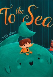 To the Sea (Cale Atkinson)