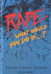 Rape: What Would You Do If...? (Dianna Daniels Booher)