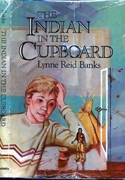 The Indian in the Cupboard (Lynne Reid Banks)
